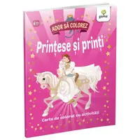 Prințese și prinți. Ador să colorez - Paperback brosat - ***