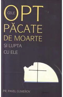 Cele opt pacate de moarte si lupta cu ele
