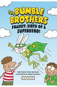 Frabbit: Birth of a Superhero! (the Bumble Brothers, Book #3)