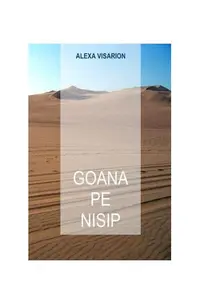 Goana pe nisip - Paperback brosat - Alexa Visarion