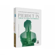 Pierdut in Dublin, pe Insula de Smarald