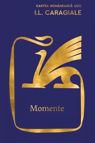 Momente - Hardcover - Ion Luca Caragiale - Cartea Românească