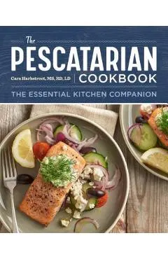 The Pescatarian Cookbook: The Essential Kitchen Companion
