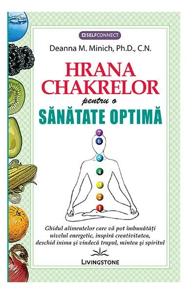 Hrana chakrelor pentru o sănătate optimă - Paperback brosat - Deanna M. Minich