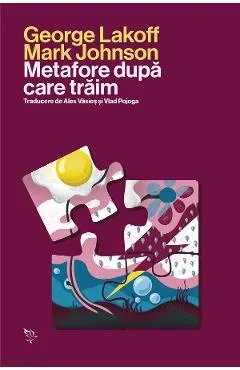 Metafore dupa care traim