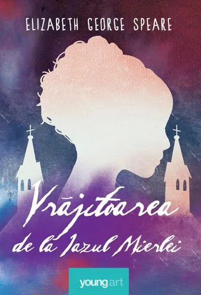 Vrăjitoarea de la Iazul Mierlei - Hardcover - Elizabeth George Speare