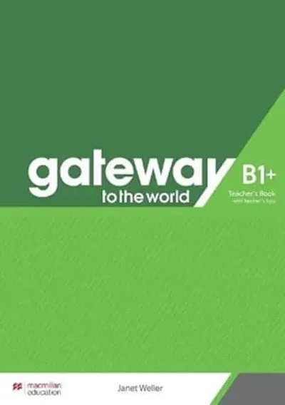 Gateway to the World B1+ Teacher's Book With Teacher's App