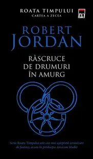 Răscruce de drumuri în amurg (Vol. 10) - Paperback brosat - Robert Jordan