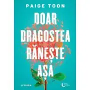 Doar dragostea raneste asa