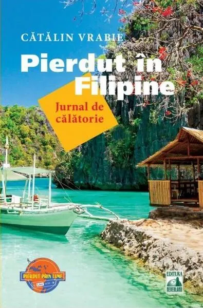 Pierdut în Filipine - Jurnal de călătorie - Paperback brosat - Cătălin Vrabie