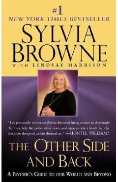 The Other Side and Back: A Psychic's Guide to Our World and Beyond