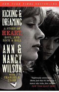 Kicking & Dreaming: A Story of Heart, Soul, and Rock and Roll