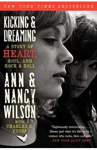 Kicking & Dreaming: A Story of Heart, Soul, and Rock and Roll