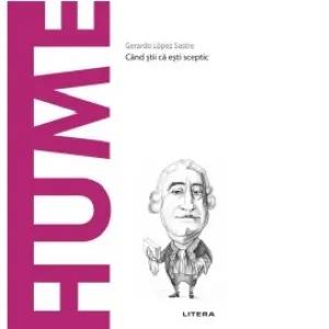 Descopera Filosofia. Hume. Cand stii ca esti sceptic
