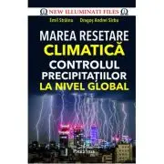 Marea Resetare Climatica. Controlul precipitatiilor la nivel global