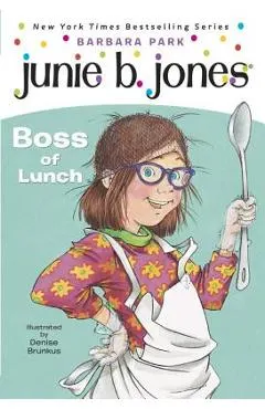 Junie B. Jones #19: Boss of Lunch