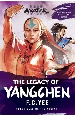 Avatar: The Last Airbender: The Legacy of Yangchen (Chronicles of the Avatar Book 4)