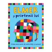 Elmer si prietenii lui. Prima mea carte de activitati si colorat