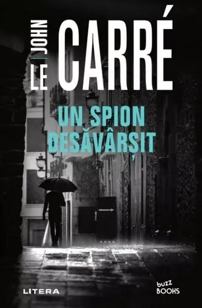 Un spion desăvârșit - Paperback brosat - John le Carré