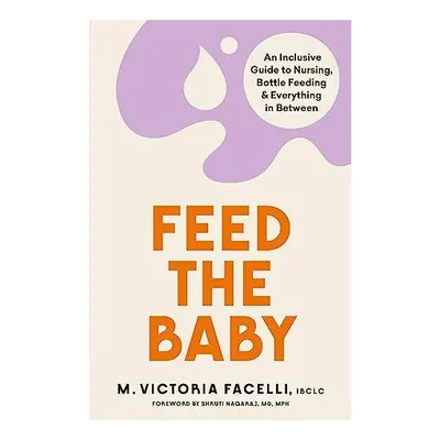 Feed the Baby, M. Victoria Facelli IBCLC