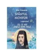 Sfantul Nichifor Leprosul, cel ce are cheile inimii mele