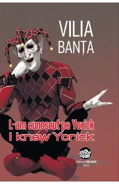 L-am cunoscut pe Yorick. I knew Yorick