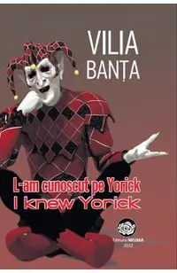 L-am cunoscut pe Yorick. I knew Yorick