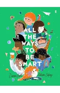 All the Ways to Be Smart