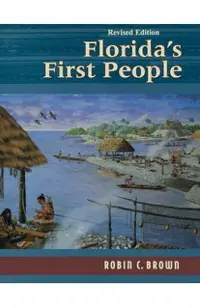 Florida's First People: 12,000 Years of Human History