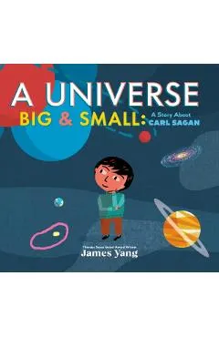 A Universe Big & Small: A Story about Carl Sagan