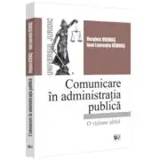 Comunicare in administratia publica. O viziune altfel - Verginia Vedinas, Ioan