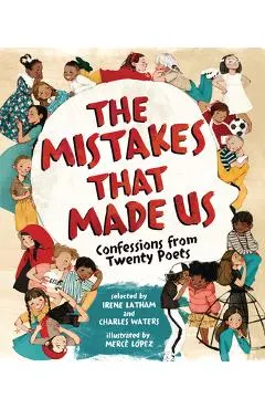 The Mistakes That Made Us: Confessions from Twenty Poets