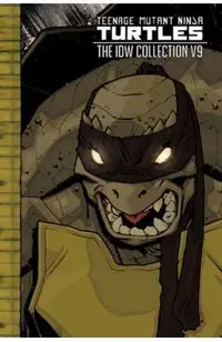 Teenage Mutant Ninja Turtles: The IDW Collection Volume 9