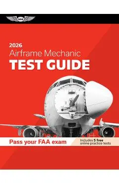 Airframe Mechanic Test Guide 2026: Study and Prepare for Your Aviation Mechanic FAA Knowledge Exam