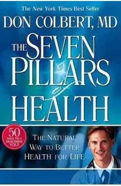 Seven Pillars of Health: The Natural Way to Better Health for Life