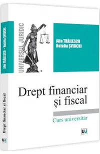 Drept financiar si fiscal. Curs universitar
