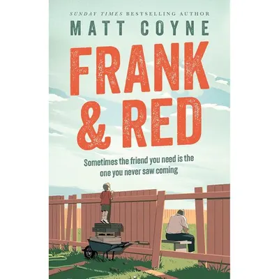 Frank and Red The Heartwarming Story of an Unlikely Friendship