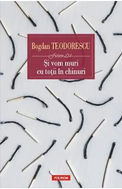 Si vom muri cu totii in chinuri