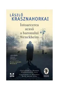 Întoarcerea acasă a baronului Wenckheim - Paperback brosat - László Krasznahorkai