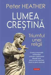 Lumea creştină - Hardcover - Peter Heather