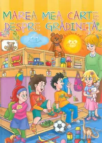 Marea mea carte despre gradinita
