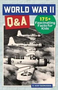 World War 2 Q&A: 175+ Fascinating Facts for Kids