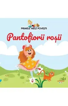 Primele mele povesti. Pantofiorii rosii
