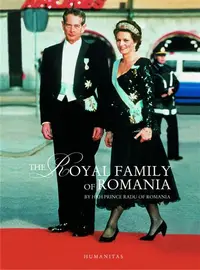 The Royal Family of Romania - Hardcover - A.S.R. Principele Radu
