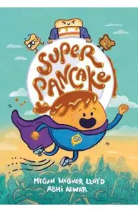 Super Pancake: (A Graphic Novel)