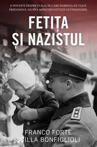 Fetița și nazistul - Paperback brosat - Franco Forte, Scilla Bonfiglioli