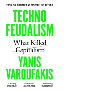 Technofeudalism : What Killed Capitalism