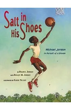 Salt in His Shoes: Michael Jordan in Pursuit of a Dream