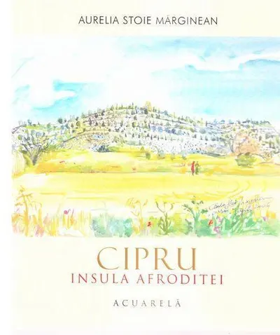 Cipru - Insula Afroditei - Paperback brosat - Aurelia Stoie Mărginean
