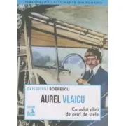 Aurel Vlaicu, cu ochii plini de praf de stele